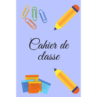 CAHIER DE CLASSE
