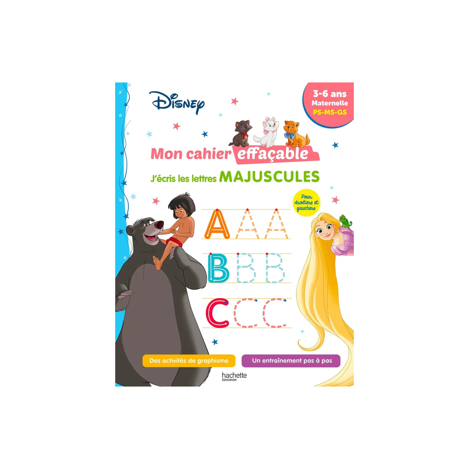DISNEY MON CAHIER EFFACABLE J'ECRIS LES LETTRES MAJUSCULES
