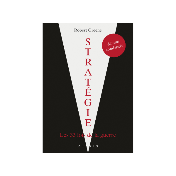 STRATEGIE, LES 33 LOIS DE LA GUERRE (EDITION CONDENSEE)