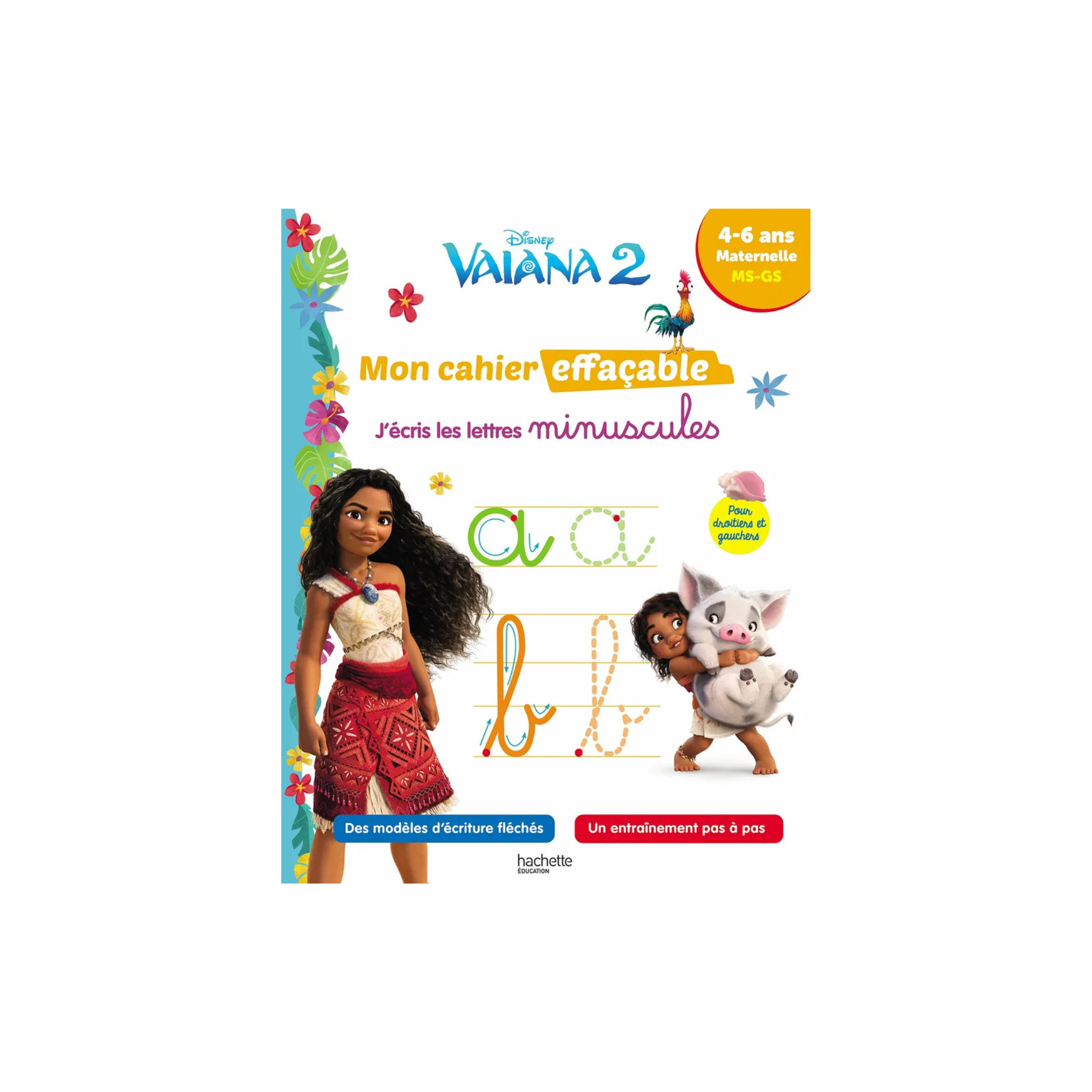 DISNEY VAIANA 2 MON CAHIER EFFACABLE J'ECRIS LES LETTRES MINUSCULES