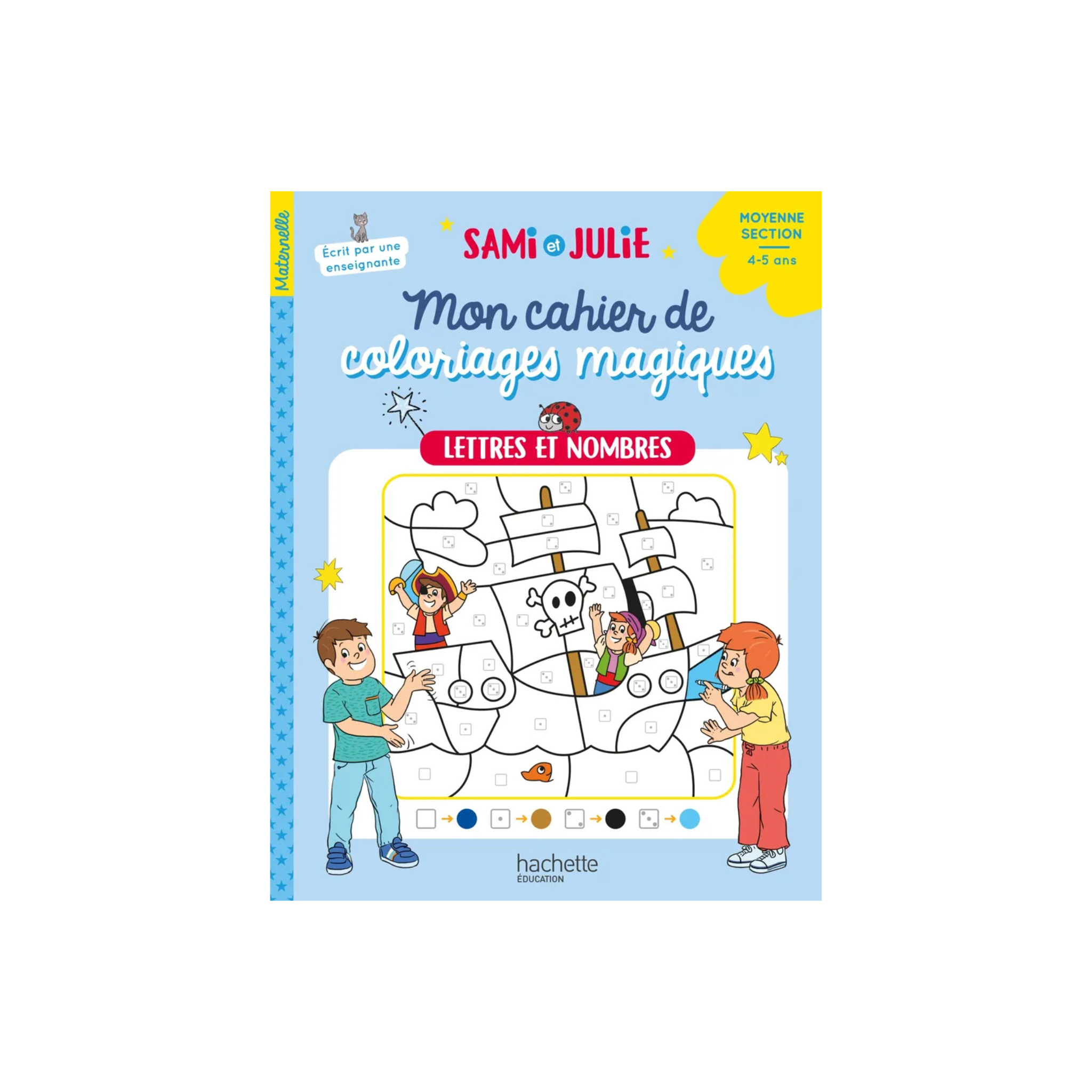 MON CAHIER DE COLORIAGES MAGIQUES AVEC SAMI ET JULIE LETTRES