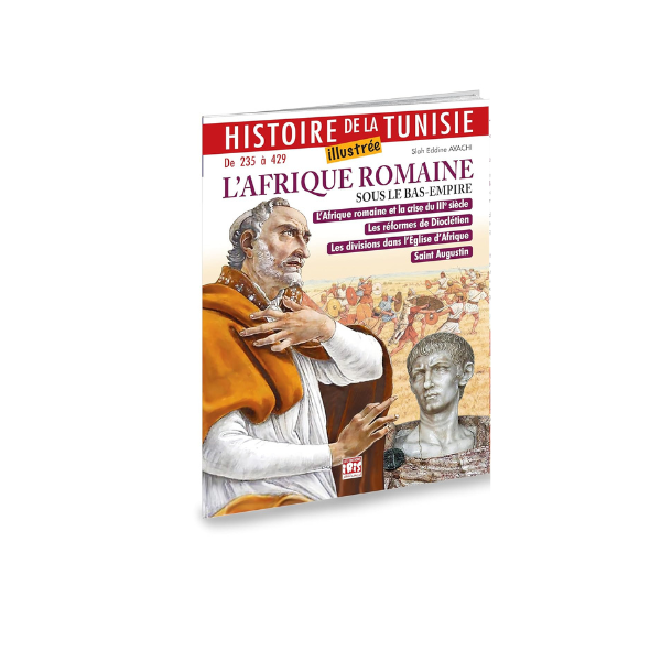 HISTOIRE DE LA TUNISIE L'AFRIQUE ROMAINE SOUS LE BAS EMPIRE FR