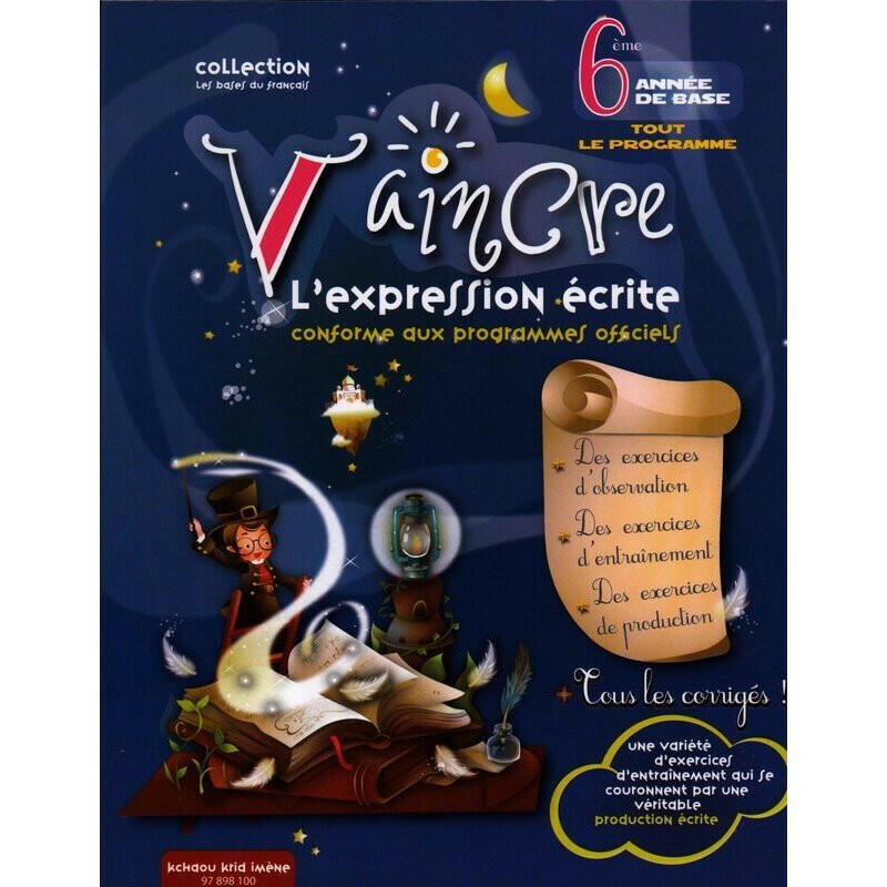 Vaincre L'Expression Ecrite - Tout le Programme - 6ème Primaire.