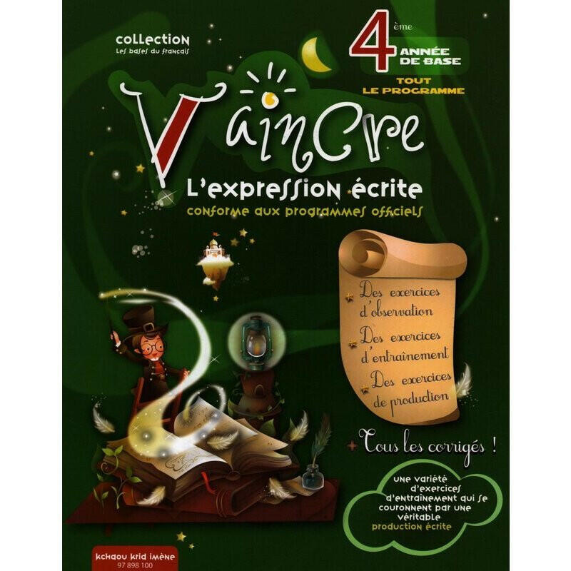 Vaincre L'Expression Ecrite - Tout le Programme - 4ème Primaire.