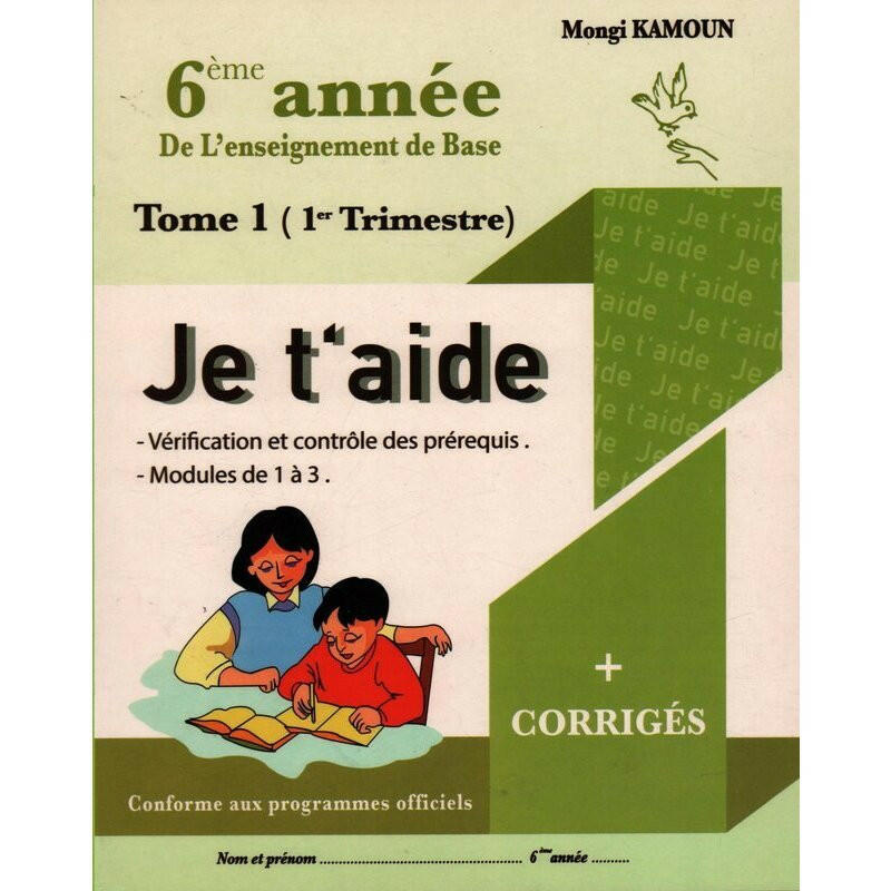 Je t'aide - Français : Trimestre 1 - 6ème Année Primaire.