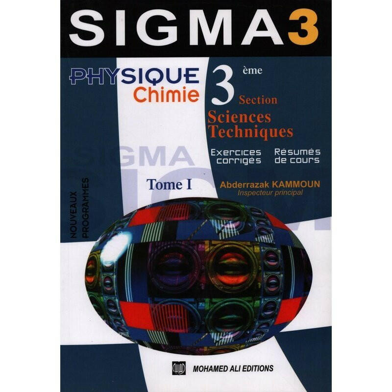Sigma 3 Physique&Chimie 3ème Sc-techniques Tome 1.
