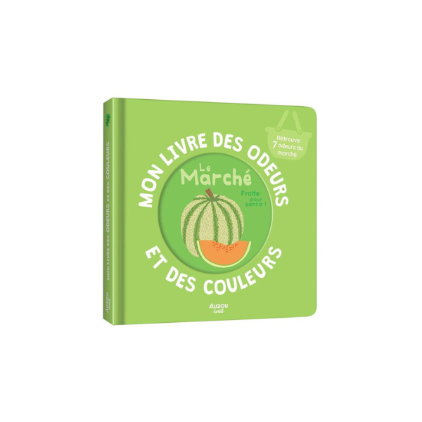 MON LIVRE DES ODEURS ET DES COULEURS LE MARCHE