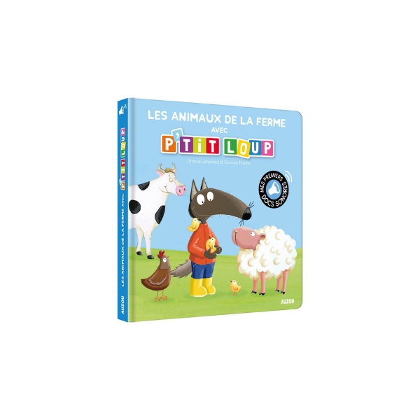 LES ANIMAUX DE LA FERME AVEC P'TIT LOUP (SONORE)
