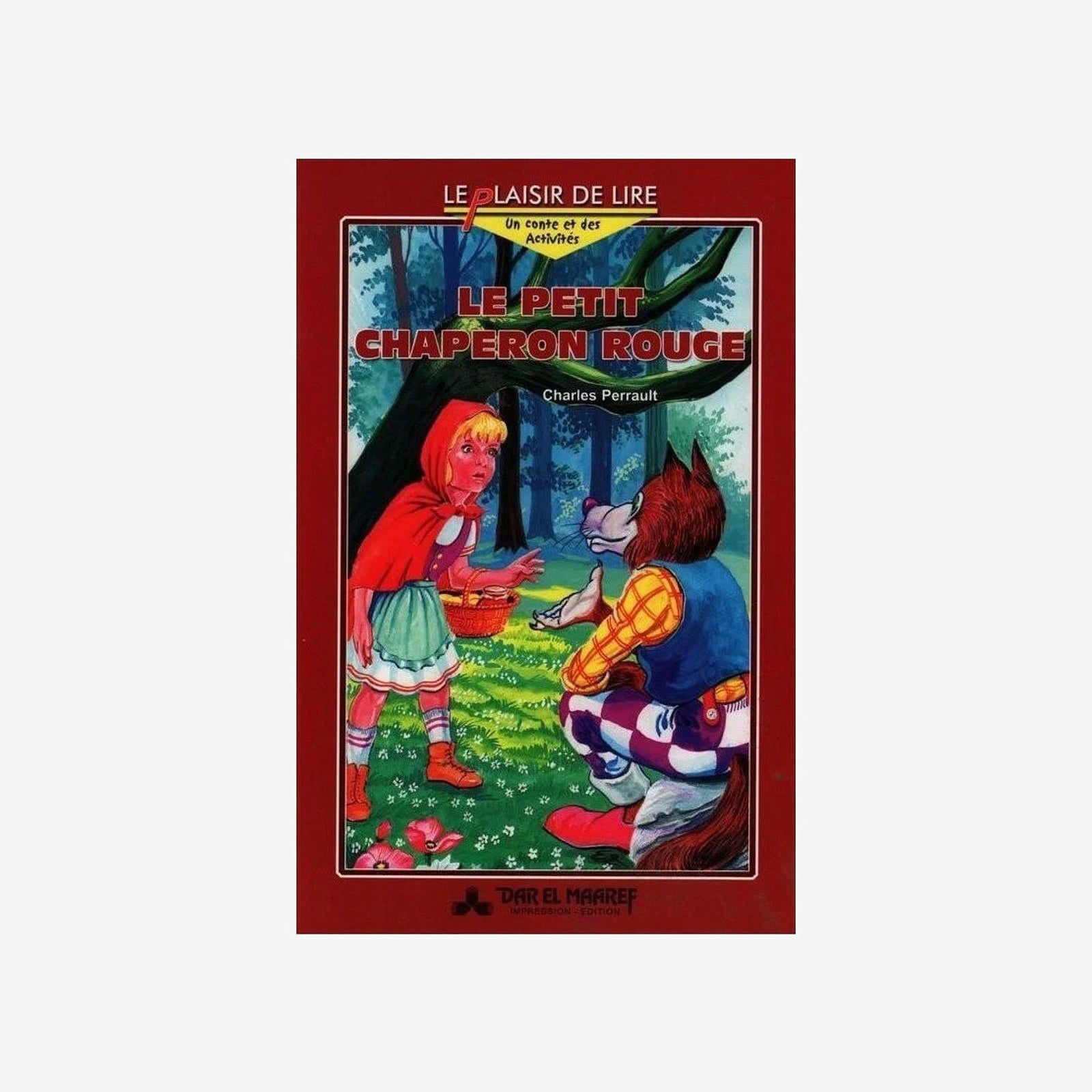 LE PLAISIR DE LIRE - LE PETIT CHAPERON ROUGE.