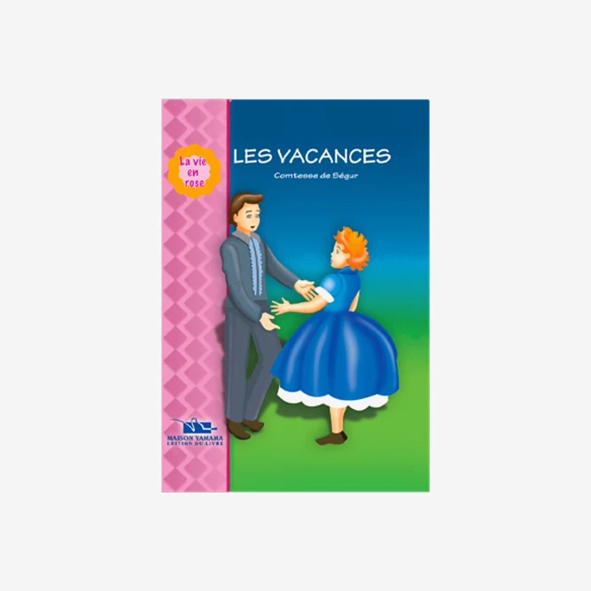 LA VIE EN ROSE 16-LES VACANCES.