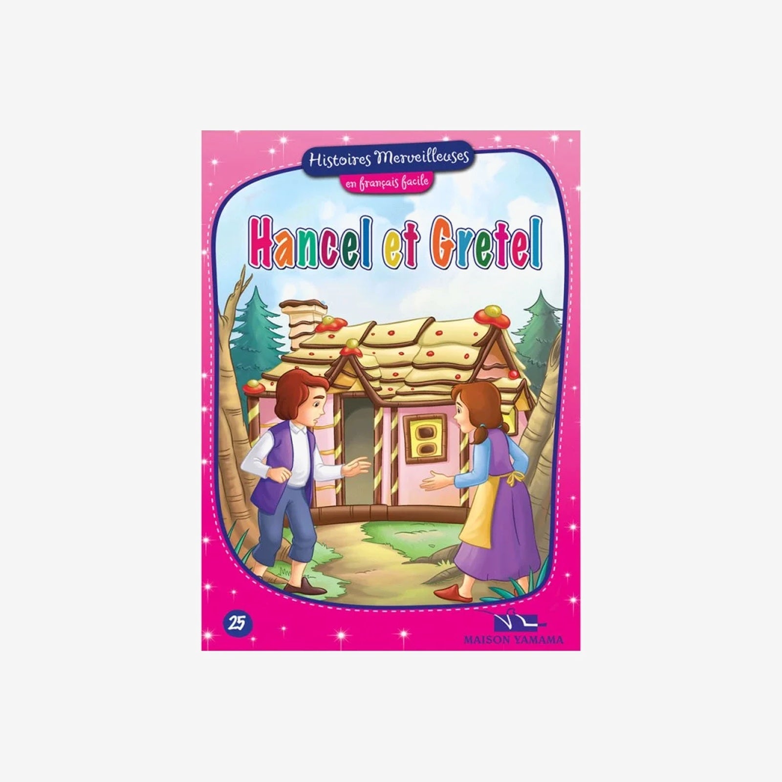 HISTOIRES MERVEILLEUSES 25-HANSEL ET GRETEL.