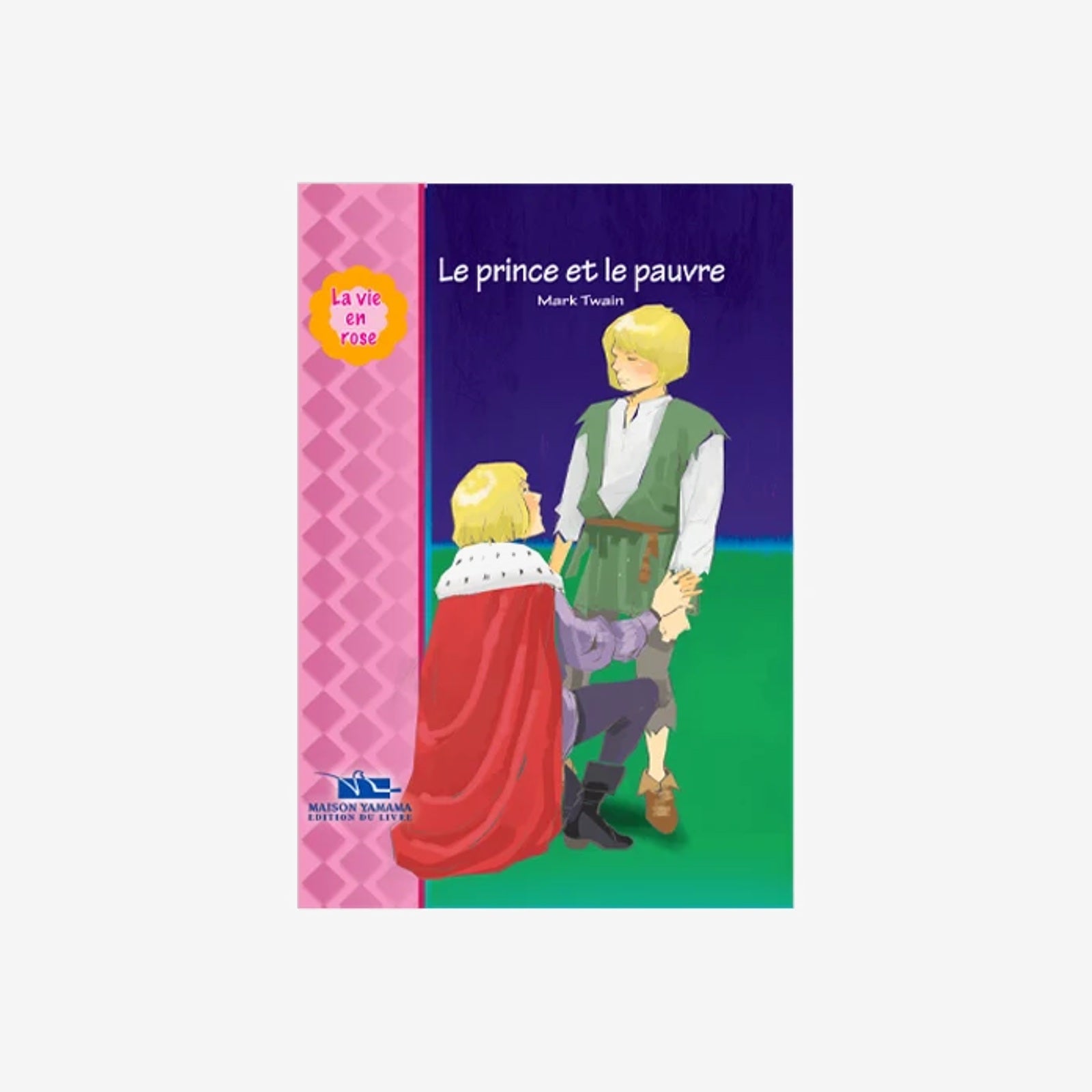 LA VIE EN ROSE 19-LE PRINCE ET LE PAUVRE.