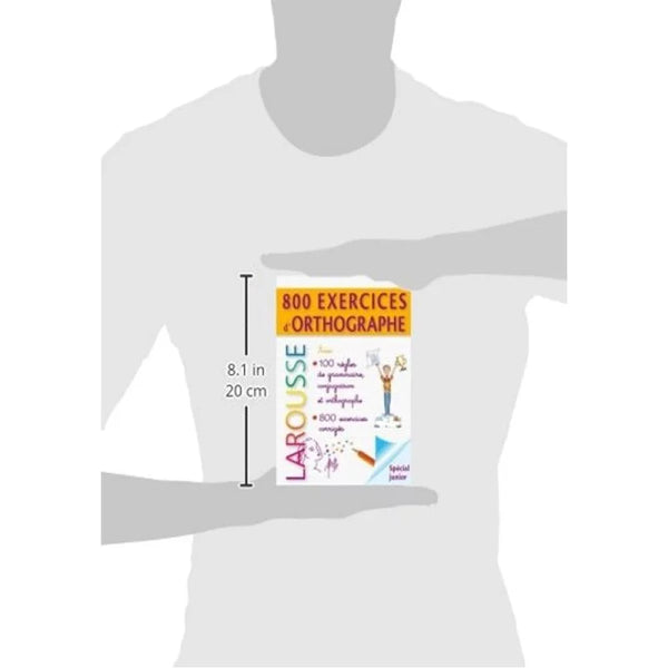 800 Exercices d'Orthographe - Spécial Junior - Larousse