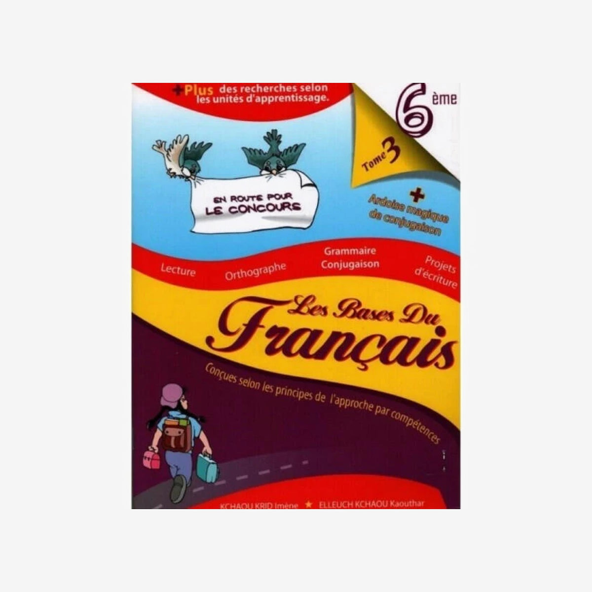 Les Bases Du Français - Tome 3 - 6ème Année Primaire.