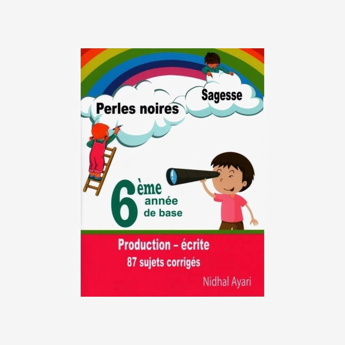 Sagesse Perles Noires Production-écrite - 6ème Année Primaire.