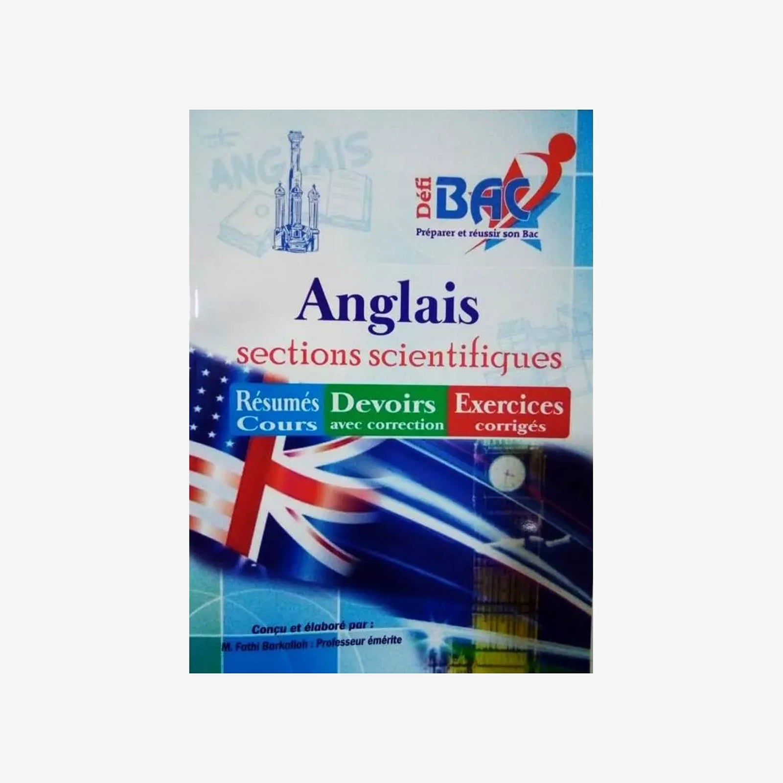 Défi Bac Anglais - Sections Scientifiques - 4rd Year Secondary Education.