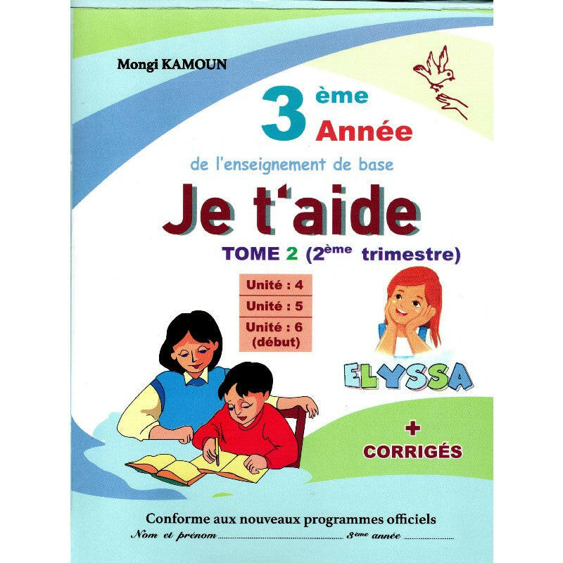 Je t'aide - Français : 2ème Trimestre - 3ème Année Primaire.
