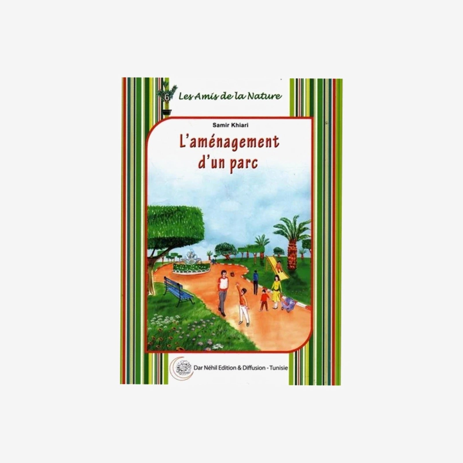 LES AMIS DE LA NATURE 6-L AMENAGEMENT D UN PARC.
