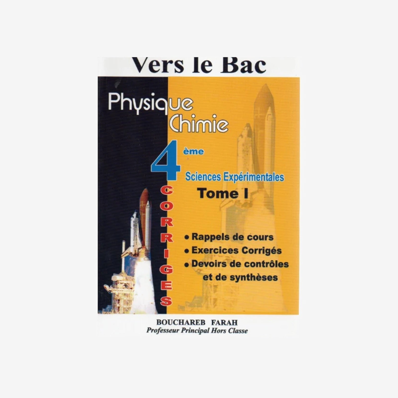 Vers le Bac : Physique & Chimie - Bac Sciences : Tome 1.