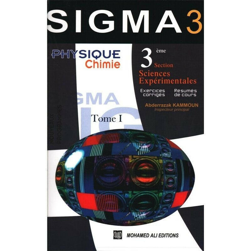 Sigma 3 Physique&Chimie 3ème Secondaire Sc-expérimentales Tome 1.