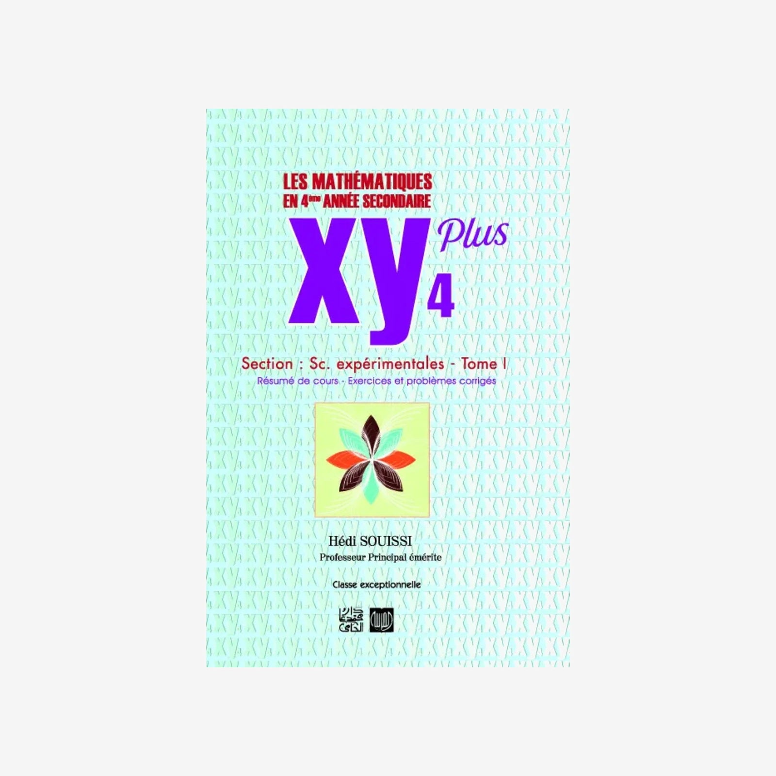 XY Plus Mathématiques - Tome 1 - 4ème Sciences Exp..