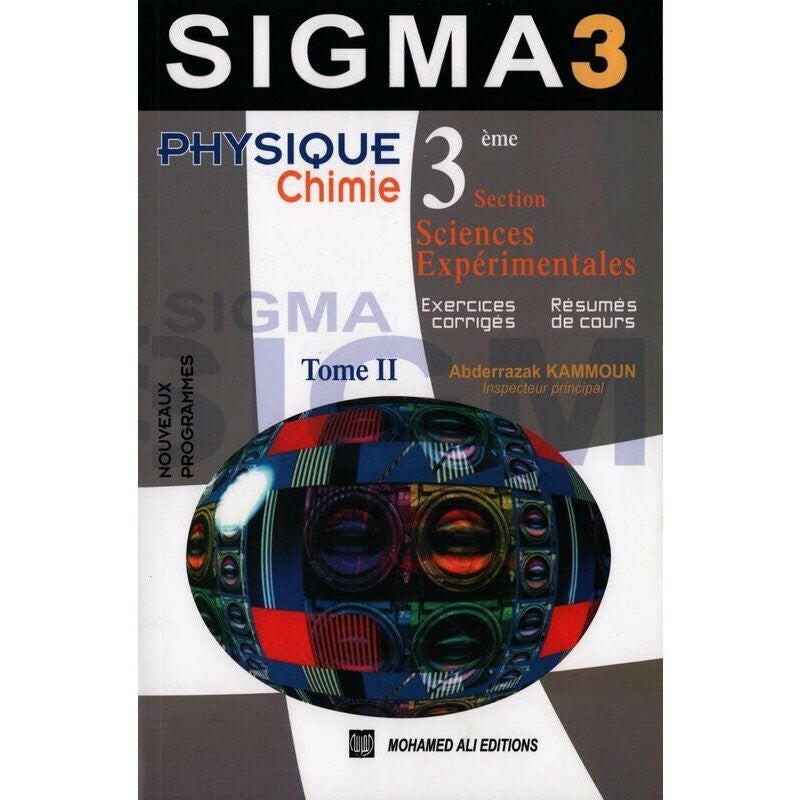 Sigma 3 Physique&Chimie 3ème Secondaire Sc-expérimentales Tome 2.