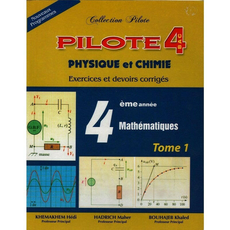 Pilote 4 Physique&Chimie - Tome 1 - 4ème Mathématiques.