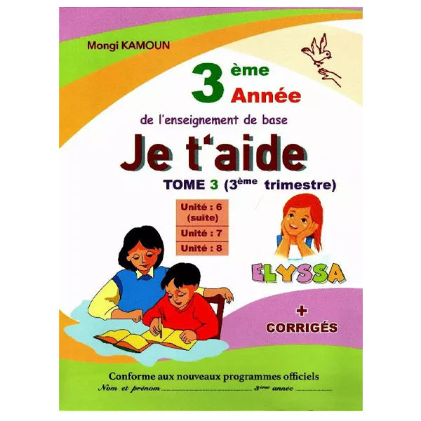 Je t'aide - Français : 3ème Trimestre - 3ème Année Primaire.