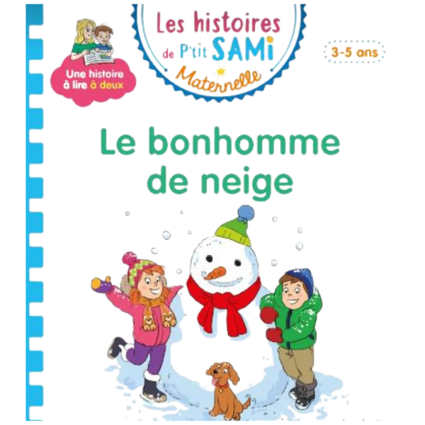 LES HISTOIRES DE P'TIT SAMI MATERNELLE (3-5 ANS) : LE BONHOMME DE NEI