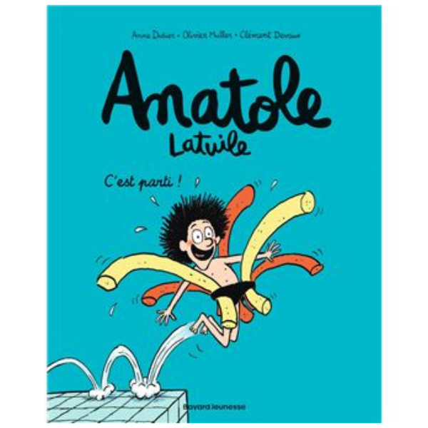 ANATOLE LATUILE, TOME 01 - C'EST PARTI !