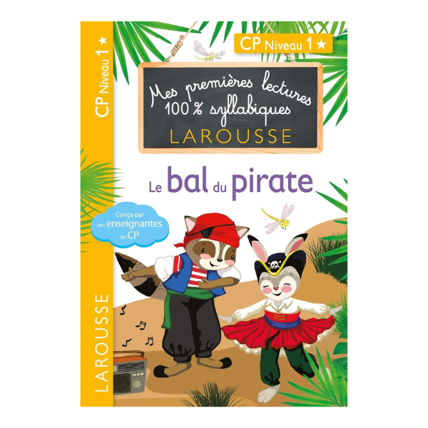 PREMIERES LECTURES LAROUSSE 100 % SYLLABIQUES - LE BAL DU PIRATE