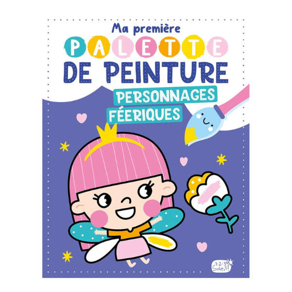 MA PREMIERE PALETTE DE PEINTURE - PERSONNAGES FEERIQUES