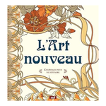 L'ART NOUVEAU - COLORIAGES POUR ME DETENDRE - 48 COLORIAGES POUR SE D