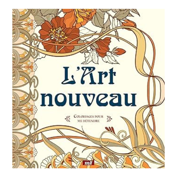 L'ART NOUVEAU - COLORIAGES POUR ME DETENDRE - 48 COLORIAGES POUR SE D