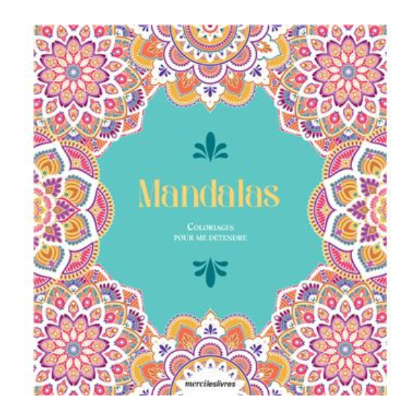 COLORIAGES POUR ME DETENDRE : MANDALAS