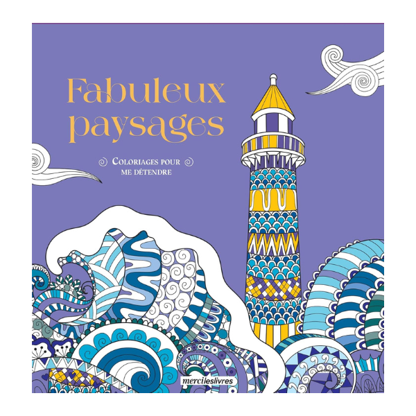 COLORIAGES POUR ME DETENDRE - FABULEUX PAYSAGES - 48 COLORIAGES POUR