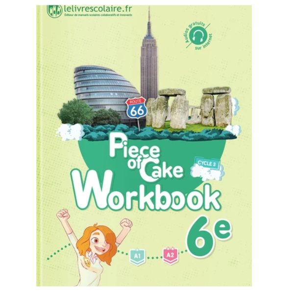 ANGLAIS 6E PIECE OF CAKE. WORKBOOK EDITION 2017