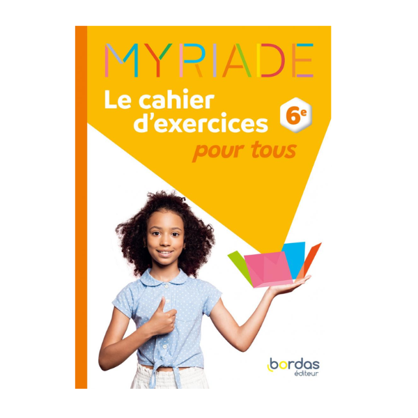MYRIADE LE CAHIER D'EXERCICES POUR TOUS 6E * CAHIER DE L'ELEVE (ED. 2025)