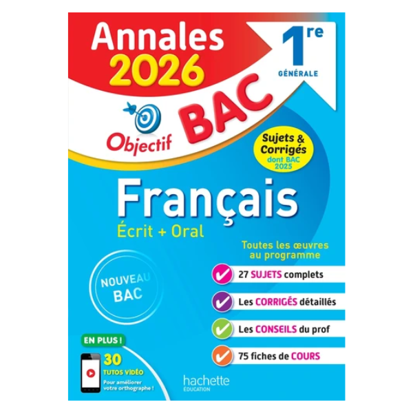 ANNALES OBJECTIF BAC 2026 FRANCAIS 1RE GENERALE SUJETS ET CORRIGE