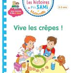 LES HISTOIRES DE P'TIT SAMI MATERNELLE (3-5 ANS) : VIVE LES CREPES
