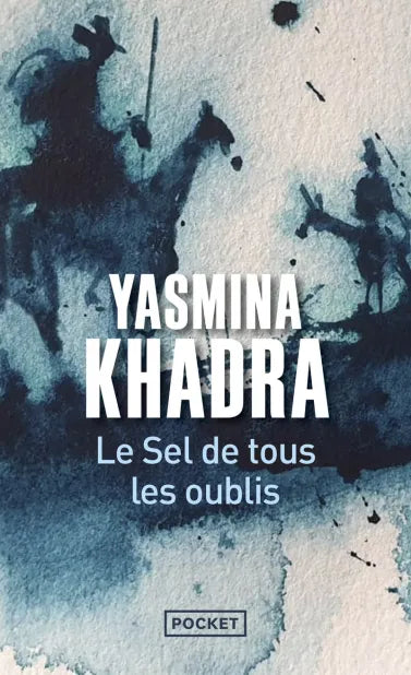 LE SEL DE TOUS LES OUBLIS-Yasmina Khadra