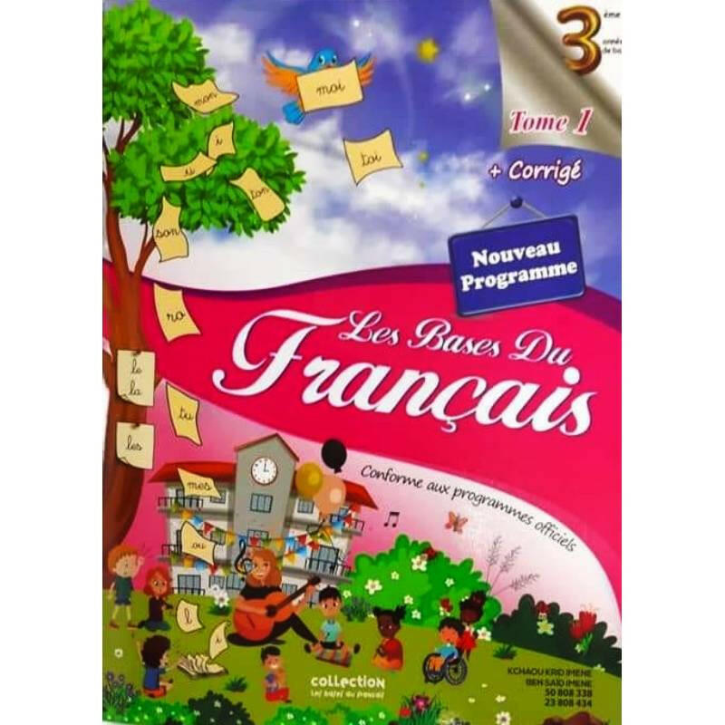 Les Bases Du Français - Tome 1 - 3ème Année Primaire.
