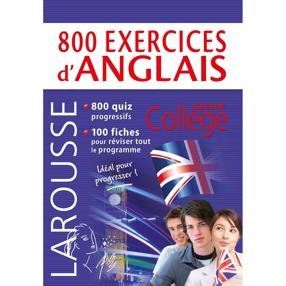 800 Exercices d'Anglais, Spécial Collège - Larousse.