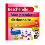 Bescherelle - Mon Premier Dictionnaire Illustré.