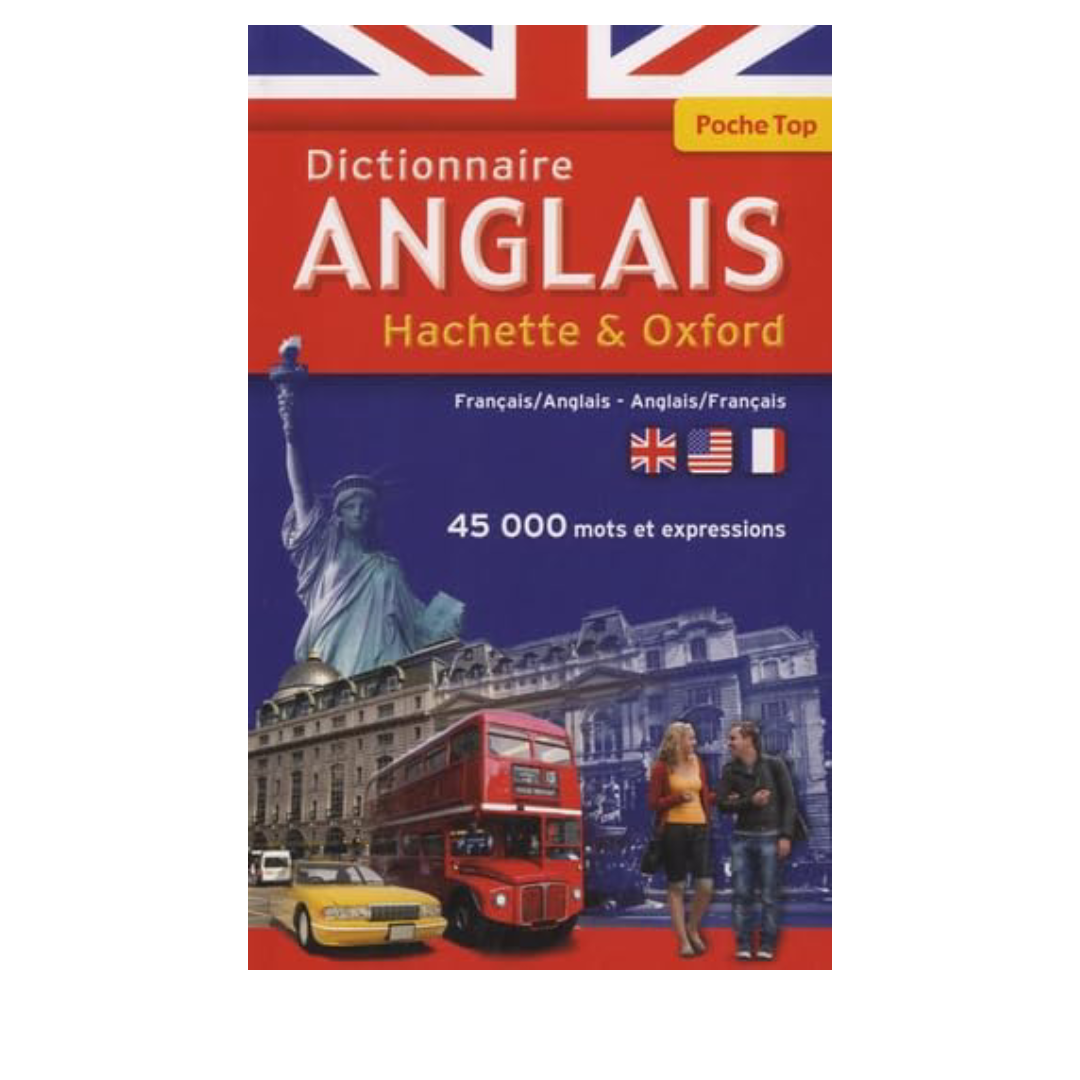 Dictionnaire Anglais Hachette &amp; Oxford.