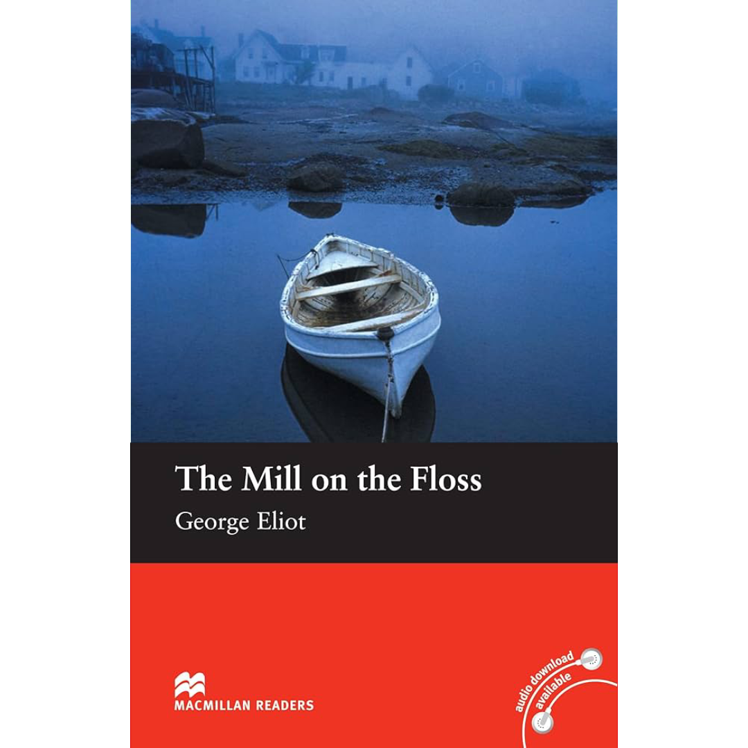 MACMILLAN : The Mill on the Floss (A1 Beginner).