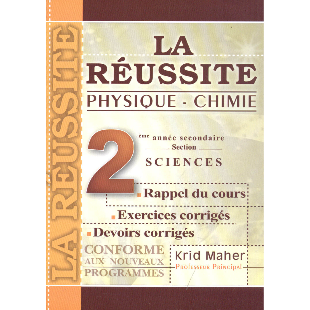 La Réussite - Physique-Chimie 2ème Année (Sections Sciences).