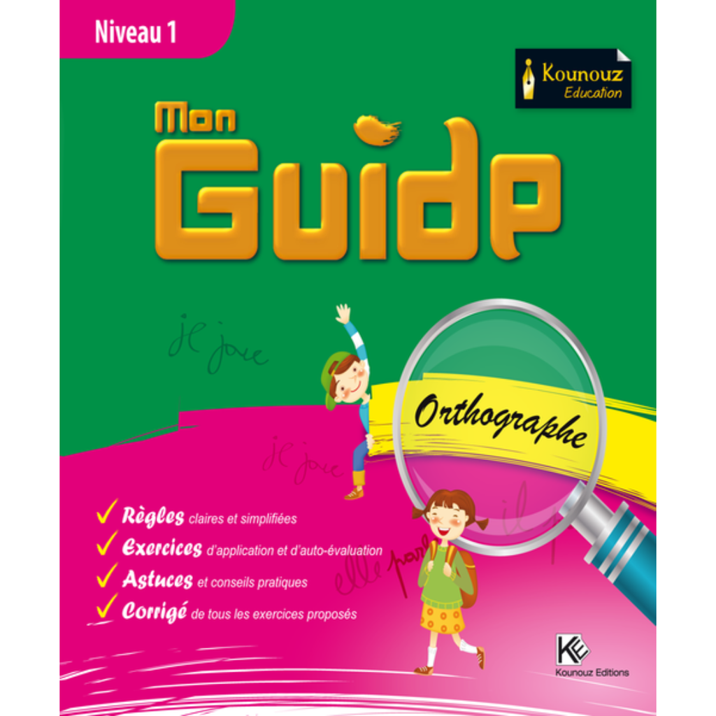 Mon Guide Orthographe - Niveau 1 - Kounouz.