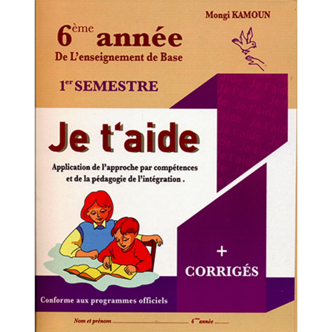 JE T'AIDE : Français - 6ème Année : Sem 1.