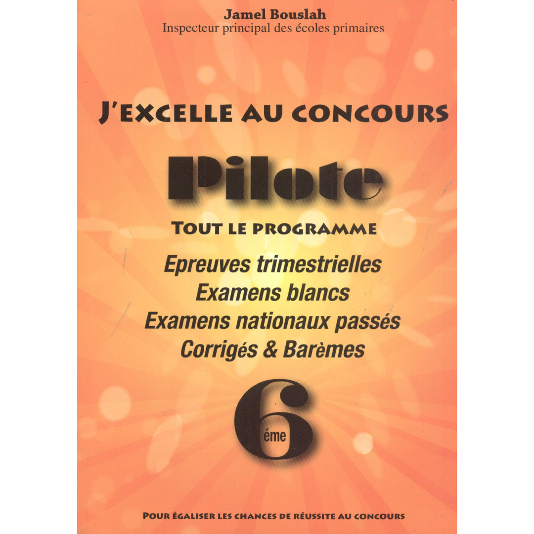 J'excelle au concours pilote : 6e année primaire.